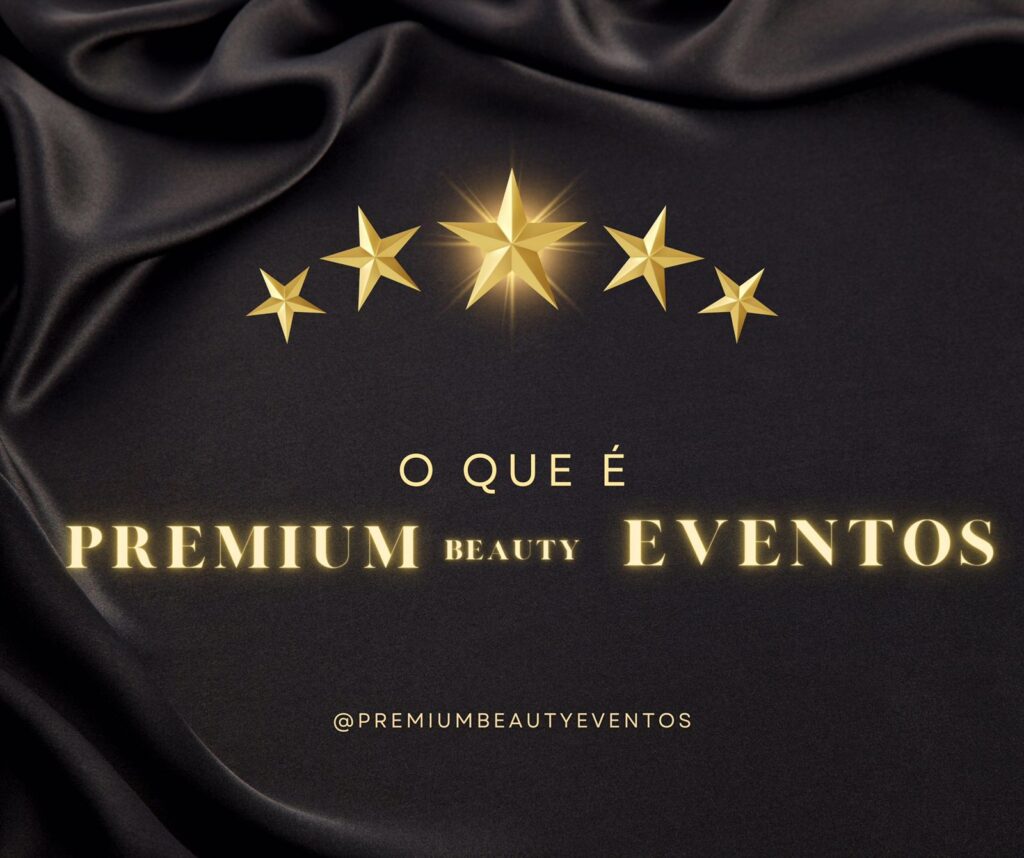 QUEM É PREMIUM BEAUTY EVENTOS